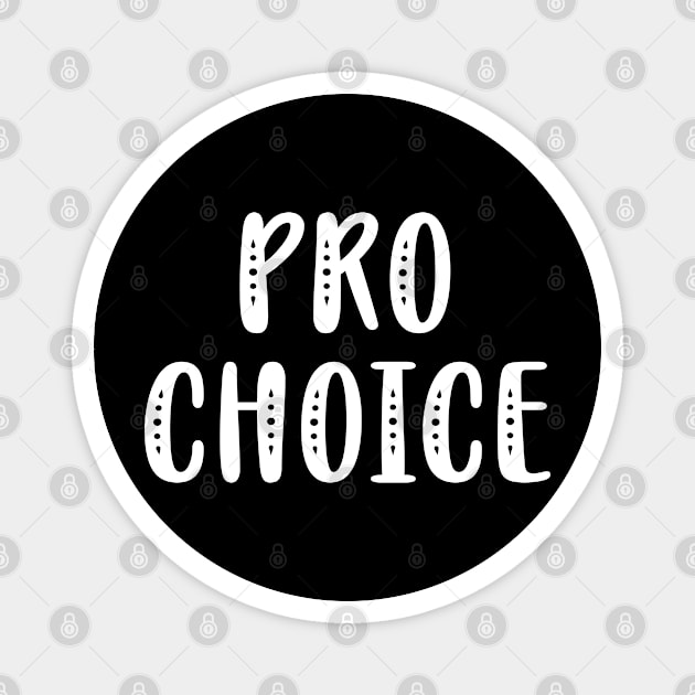 Pro choice, pro women's rights Magnet by BlaiseDesign